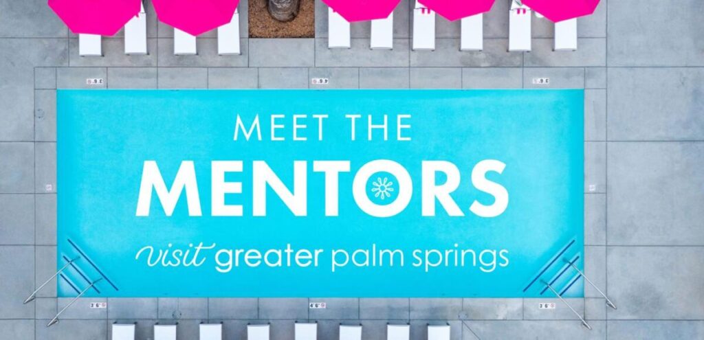 Visit Greater Palm Springs’ “Meet the Mentors” program returns