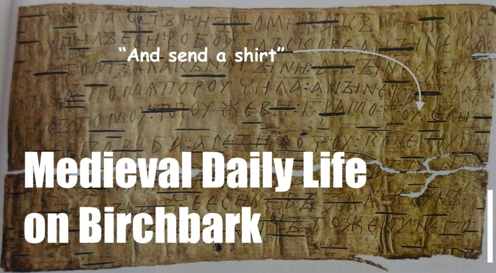 Medieval Daily Life on Birchbark