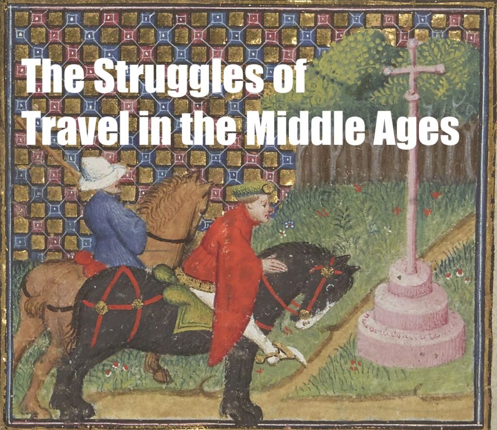 The Struggles of Travel in the Middle Ages