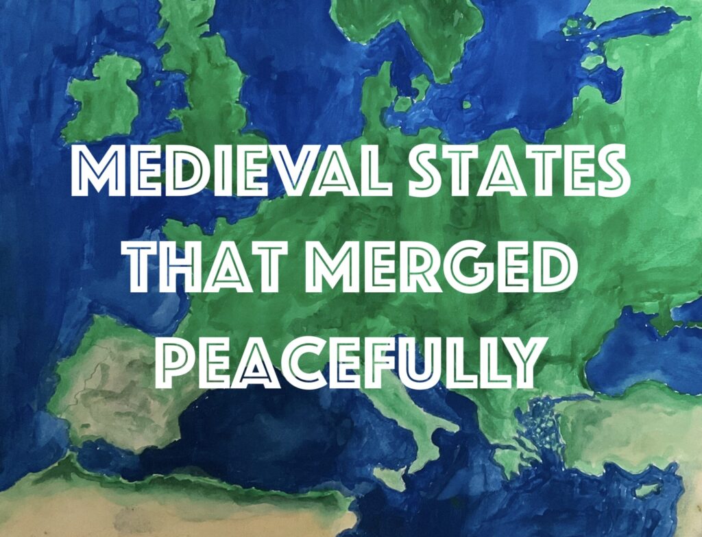 Six Medieval States That Merged Peacefully