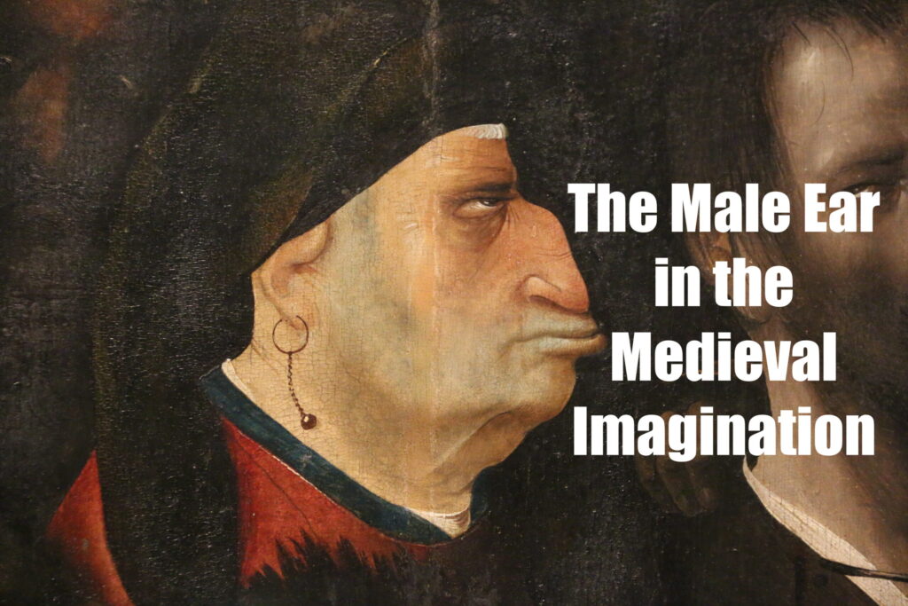 Earrings and Infamy: The Male Ear in the Medieval Imagination